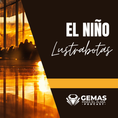episode El Niño Lustrabotas – Una historia que honra el trabajo y conmueve el alma artwork
