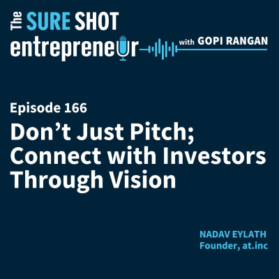 episode Don’t Just Pitch; Connect with Investors Through Vision artwork