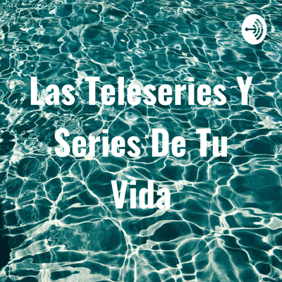 episode Las Teleseries y series de tu vida. Especial 20 años Betty la Fea artwork