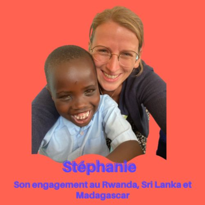 episode #26 Stéphanie - Son engagement au Rwanda, au Sri Lanka et à Madagascar artwork