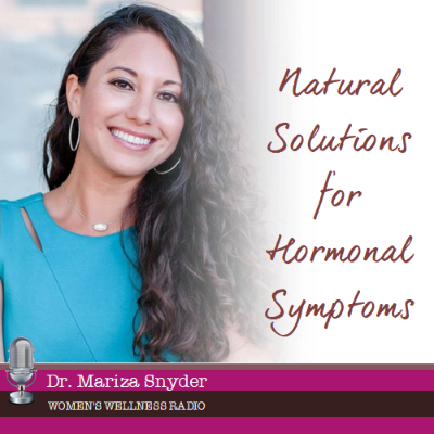 episode Natural Solutions for Hormonal Symptoms with Dr. Mariza Snyder artwork