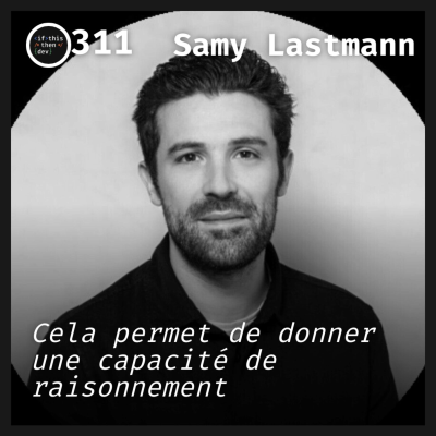 episode #311.src - IA Agentique: IAutonomie numérique avec Samy Lastmann artwork