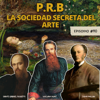 episode E110: P.R.B - La Sociedad Secreta del Arte artwork
