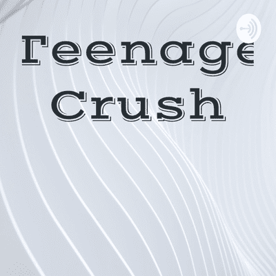 Teenage Crush
