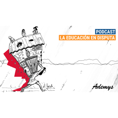 episode La Educación en Disputa. #8. artwork