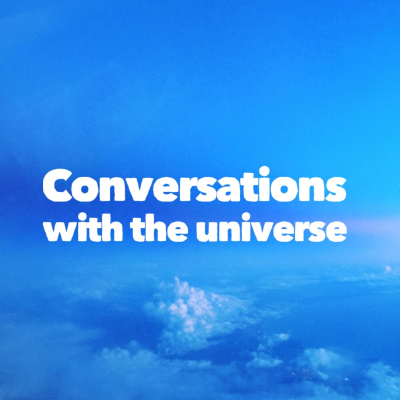 Conversations with the universe