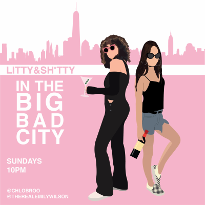 Litty & Sh*tty in the Big Bad City