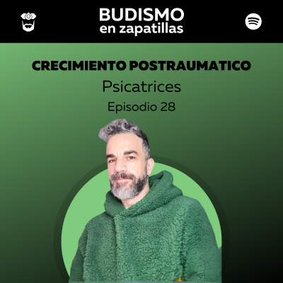 episode 245: PSICATRICES - Episodio 28 - Crecimiento postraumático artwork