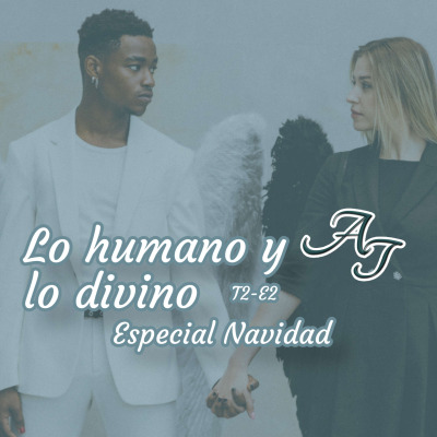 episode Lo humano y lo divino (Especial Navidad) artwork