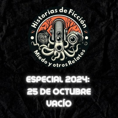 episode ESPECIAL 2024_4: 25 DE OCTUBRE, VACÍO artwork