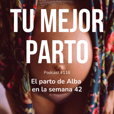 episode 116. El parto de Alba Campañá en la semana 42 artwork
