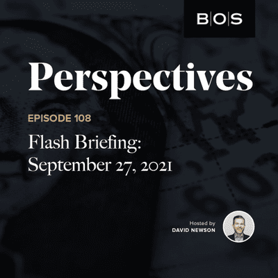 episode BOS Flash Briefing: September 27, 2021 artwork