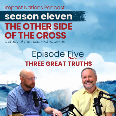 episode 11-5 - The Other Side of the Cross: Three Great Truths artwork