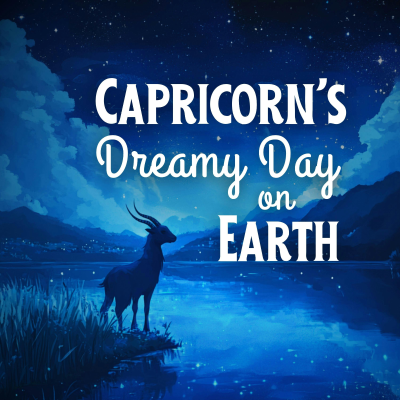 episode Capricorn’s Dreamy Day on Earth artwork