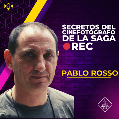 episode 54. PABLO ROSSO / SECRETOS DE UN CINEFOTÓGRAFO EN LAS PELÍCUAS DE TERROR DE LA SAGA REC artwork