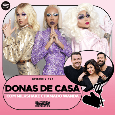 episode 54: Donas de Casa com Milkshake Chamado Wanda artwork