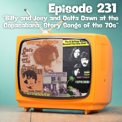 episode Billy and Joey and Delta Dawn at the Copacabana: Story Songs of the 70s artwork