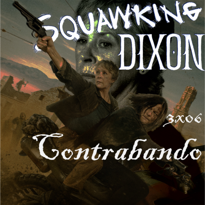 episode The Walking Dead: Daryl Dixon |3x06 "Contrabando" artwork