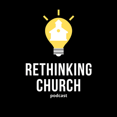 episode Rethinking Church:The Rethinking Leader artwork