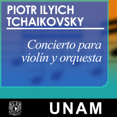 Concierto para violín y orquesta. Piotr Ilyich Tchaikovsky