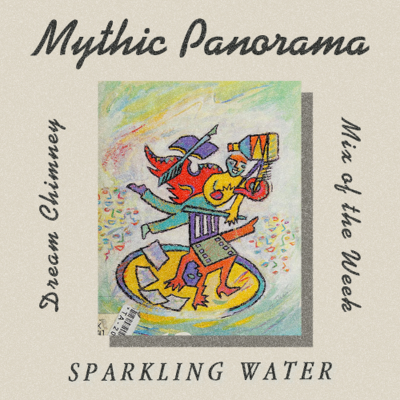 episode Mix of the Week #587: Sparkling Water - Mythic Panorama artwork