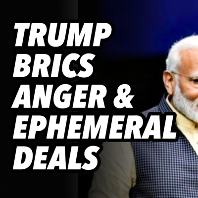episode Trump's BRICS anger and ephemeral deals artwork