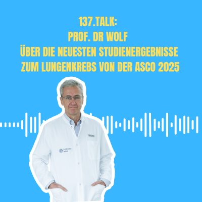 episode Der 137. Talk: Prof. Wolf über die neuesten Studienergebnisse zum Lungenkrebs von der ASCO 2025 artwork