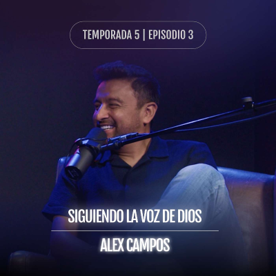 episode Siguiendo La Voz De Dios con Alex Campos artwork