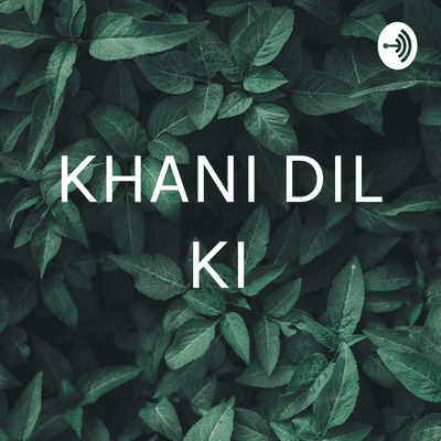 KHANI DIL KI