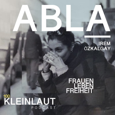 episode 100 ABLA & Frauen Leben Freiheit artwork