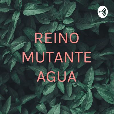 REINO MUTANTE AGUA