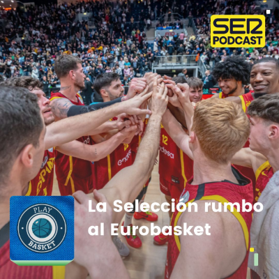 episode Play Basket | La selección española, rumbo al Eurobasket artwork