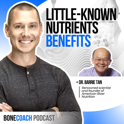 episode #143: Why These Little-Known Nutrients Are Rising In Popularity For Their Bone Health & Metabolic Benefits (Healthy Bones Co.) w/ Dr. Barrie Tan+ BoneCoach™ artwork