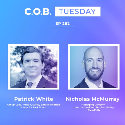 episode "The NRC Is The Gold Standard Of Regulation" Featuring Patrick White, CATF and Nicholas McMurray, ClearPath artwork
