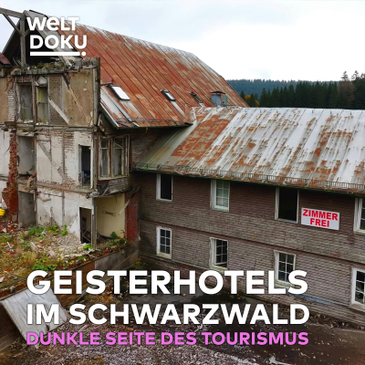 episode LOST PLACES DEUTSCHLAND: Mysteriöse Geisterhotels an der Schwarzwaldhochstraße artwork
