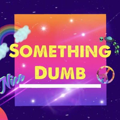 episode How do we make a podcast - Something Dumb EP. 1 artwork