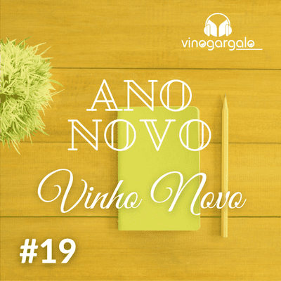 episode #19 - Ano-novo, vinho novo artwork