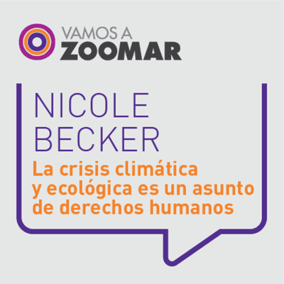 episode La crisis climática y ecológica es un asunto de derechos humanos / Nicole Becker artwork