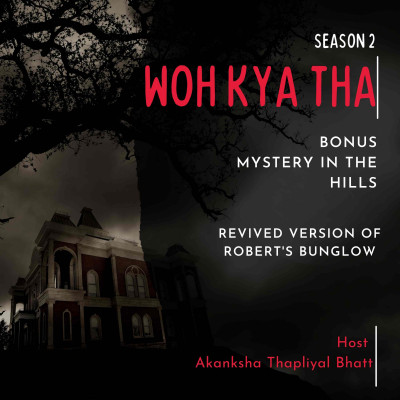 episode Bonus episode: Haunted Bungalow : Mystery in the hills artwork