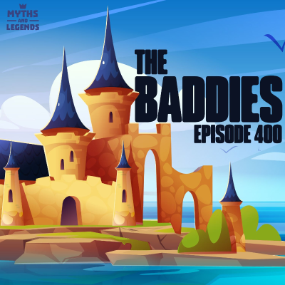 episode 400: Celtic folklore: The Baddies artwork