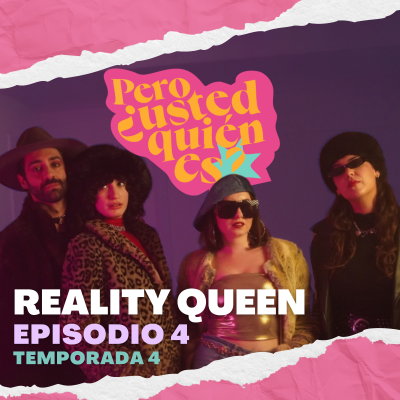 episode Reality Queen | Pero ¿usted quién es? 4x04 artwork