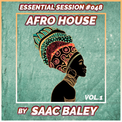episode Essential Session #048 Afro House 2022 VOL.1 by Saac Baley artwork