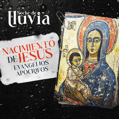 episode Evangelios Apócrifos I El Nacimiento de Jesús y la Virgen María. ¡Una materialización! artwork