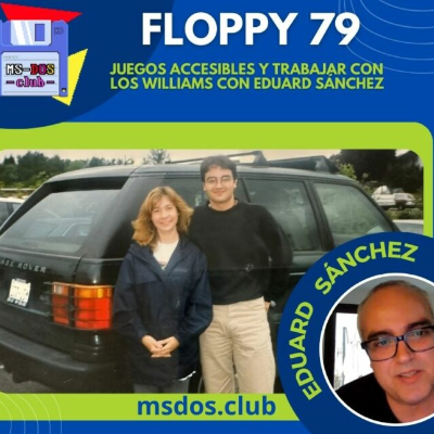 episode Floppy 79 – Juegos accesibles y trabajar con los williams con Eduard Sánchez artwork