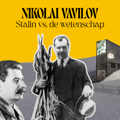 episode 142 - Nikola Vavilov: Stalin vs. de wetenschap artwork