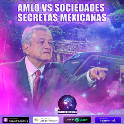 episode AMLO vs Sociedades SECRETAS Mexicanas artwork