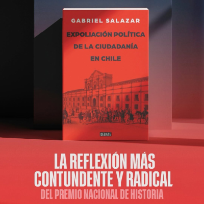 episode Gabriel Salazar premio nacional y su libro expoliación política de la ciudadanía en Chile artwork