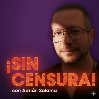 Cover image Adrián Salama ¡Sin Censura!