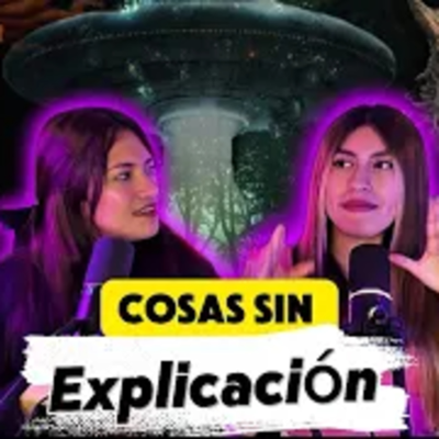 episode COSAS QUE NO TIENEN EXPLICACIÓN artwork
