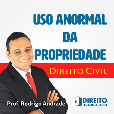 episode Direito Civil (Reais) - USO ANORMAL DA PROPRIEDADE artwork